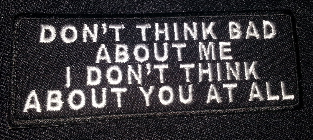 “Don’t Think Bad About Me…” patch