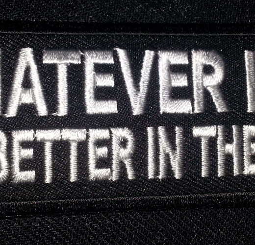 “Whatever It Is It’s Better In The Wind” patch